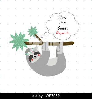 Cute funny sloth in flower wreath sleep hanging on tree branch on white polka dots pattern. Sleep eat repeat motto in speech bubble Tshirt design prin Stock Vector
