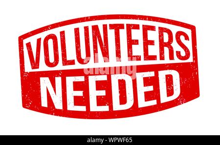 Volunteers needed sign or stamp on white background, vector illustration Stock Vector