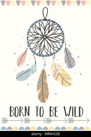 Vector image of dreamcatcher in the Boho style with the inscription Born to be wild. Cartoon illustration for use on postcards, banners, posters, prin Stock Vector