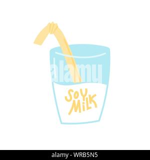 Glass with soy milk and hand drawn lettering. Doodle style, colorful vector illustration. Stock Vector