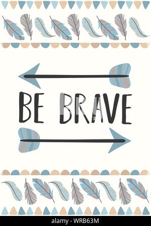 Vector image of arrows in the Boho style with the inscription Be brave. Cartoon illustration for use on postcards, banners, posters, prints on clothes Stock Vector