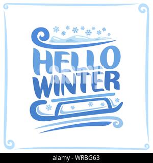 Vector poster for Winter: christmas snowfall, blue title - hello winter, child's sled on white background, xmas snowy weather. Stock Vector