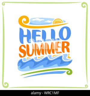 Vector poster for Summer: cloudy sky with sun, orange text - hello summer, blue sea waves with reflection of sunlight in water on white background. Stock Vector