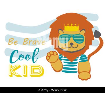 Cute cool lion cartoon. Baby fashion design vector. Be brave cool kid background illustration. Stock Vector