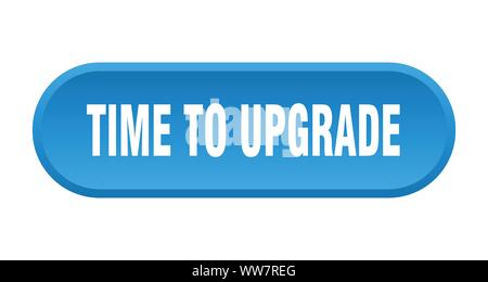 time to upgrade button. time to upgrade rounded blue sign. time to upgrade Stock Vector