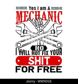 Yes I m a mechanic no I will not fix. Mechanic quote Stock Vector