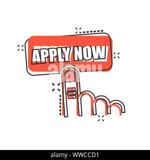 Apply now icon in comic style. Finger cursor vector cartoon illustration on white isolated background. Click button business concept splash effect. Stock Vector