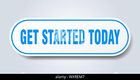 get started today sign. get started today rounded blue sticker. get started today Stock Vector