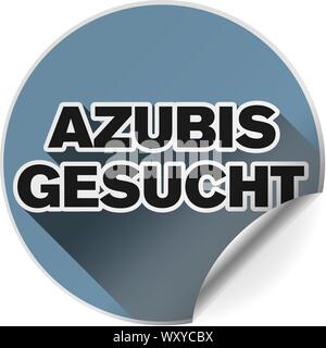 round badge or sticker with text AZUBIS GESUCHT, German for trainees wanted, vector illustration Stock Vector