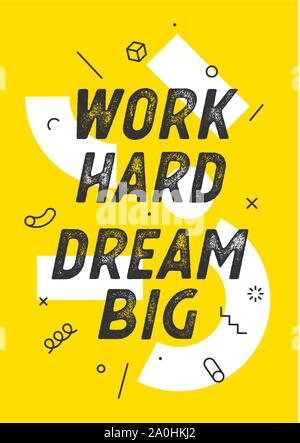Banner mit Text arbeiten hart, Dream Big für Emotion, Inspiration und Motivation Stock Vektor