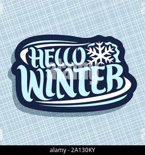 Vektor Logo für die Wintersaison: Weihnachten mit Schneeflocke auf dem blauen geometrischen Struktur, dekorative handschriftliche hipster Schriftart für Zitat Hallo Winter. Stock Vektor