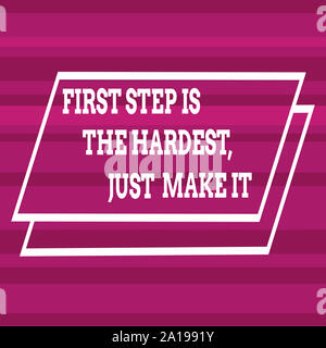 Text Zeichen zeigt erste Schritt ist der schwierigste Nur machen es. Business Foto Text oben nicht auf endgültige Route verschiedener Breite Alternierende horizontale Streifen geben Stockfoto