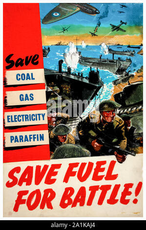 Britische, WW2, Kraftstoffverbrauch, Kohle Gas sparen Strom Paraffin, sparen Kraftstoff für den Kampf!, Poster, 1939-1946 Stockfoto