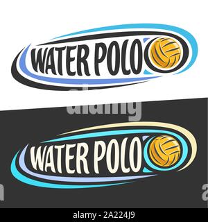 Vektor logos für Wasserball Sport, fliegende Kugel und handschriftlichen Worte - Wasserball auf Schwarz, geschwungene Linien rund um original Typografie für Text-Wasser p Stock Vektor