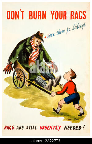 Britische, WW2, Bergung, Plakat, Nicht brennen ihre Lumpen für Bergung speichern, (Junge mit einem Kerl), Plakat, 1939-1946 Stockfoto