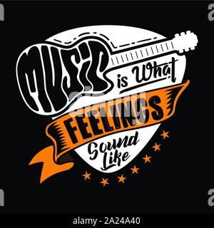 Gitarre Zitate und Slogans gut für t-shirt Design. Musik ist was Gefühle wie Sound. Vector Illustration. Stock Vektor