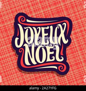 Vektor Plakat für Frohe Weihnachten in französischer Sprache, design Weihnachten logo für Frankreich mit originalen handschriftlichen Font für Text - Joyeux Noel, Weihnachten cal Stock Vektor