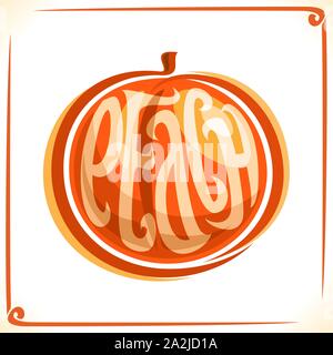 Vektor logo für Pfirsich, Label mit einem ganze Früchte für das Paket von frischen Saft oder Dessert, Preis mit Original font für Word Pfirsich eingeschrieben in frui Stock Vektor