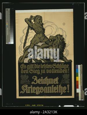 Es gilt die letzen Schläge, den Sieg zu vollenden! Zeichnet Kriegsanleihe! - Gerd Paul. Stockfoto