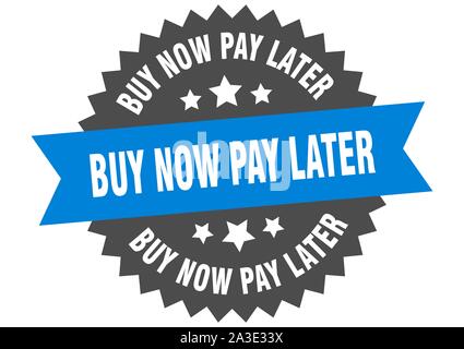 Jetzt kaufen, später bezahlen. Jetzt kaufen, später bezahlen blau-schwarz Circular band Label Stock Vektor