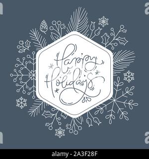 Happy Holidays kalligrafische Schriftzüge Hand schriftliche Vektor Text. Weihnachten Grußkarte Design mit Blumen pflanzen Xmas-Elemente. Moderne Winter Stock Vektor