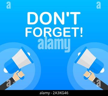 Hand Megaphon mit Nicht vergessen! Vector lieferbar Abbildung. Stock Vektor