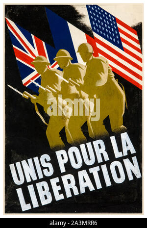 Britische, WW2, Unis pour la Liberation, die Einheit der Kraft, Plakat, Inter-alliierten Zusammenarbeit, (Einheit für die Befreiung), britische, französische, amerikanische Soldaten und Fahnen, 1939-1946 Stockfoto
