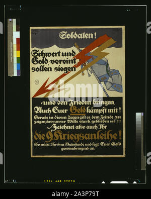 Soldaten! Schwert und Gold sollen vereint siegen und den Frieden bringen. Auch euer Geld kämpft mit! ... Auch zeichnet auch Ihr sterben 9. Kriegsanleihe! /Siegm. v. Suchodolski. Stockfoto