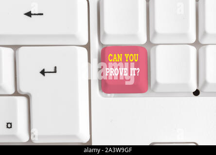 Text Zeichen anzeigen können Sie beweisen es. Business Foto Text fragen jemanden für Beweise oder Zustimmung Gericht weiß PC-Tastatur mit leeren Papier Stockfoto
