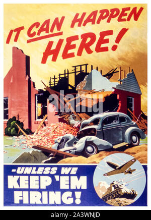 American, USA, WW2, Produktivität, Plakat, Es kann hier geschehen, es sei denn, wir Halten'Em feuern!, (Zerbombten Haus auf US-Boden), 1941-1945 Stockfoto