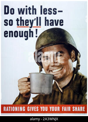 American, USA, WW2, Rationierung, Plakat, mit weniger, so dass Sie genug haben!, (Soldat mit Kantine), 1941-1945 Stockfoto