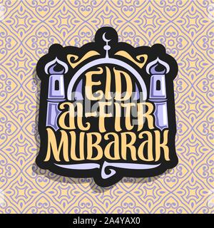 Vektor logo mit muslimischen Gruß Kalligraphie Eid al-Fitr Mubarak, Poster mit ursprünglichen Bürste Schrift für Worte Eid al Fitr Mubarak, Minarette und Kuppel Stock Vektor