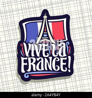 Vektor logo für Motto Vive la France! Dunkle Zeichen für patriotische Urlaub in Frankreich mit der französischen Flagge und abstrakte Eiffelturm in Paris, original Stock Vektor