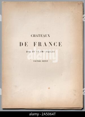 Architektur Pittoresque ou Denkmäler des xveme. Et xvieme. Siecles: Chateaux de France des XV Siecles et XVI: Titelseite und Inhaltsverzeichnis, veröffentlicht 1860. Stockfoto