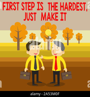 Text Zeichen zeigt erste Schritt ist der schwierigste Nur machen es. Business Foto Text oben nicht auf endgültige Route zwei Weiße Geschäftsmänner Kollegen mit kurzen geben Stockfoto