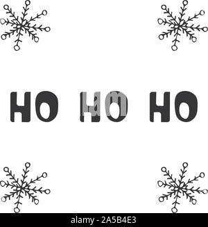 Bildunterschrift Ho Ho Ho mit Schneeflocken Schwarz und Weiß doodle Stil. Abbildung gezeichnet Stock Vektor