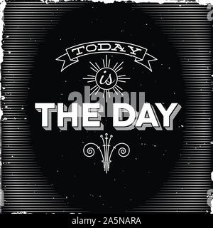 Vintage typografischen Plakat heute ist der Tag Stock Vektor