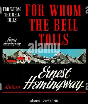 Für wen ist die Glocke läutet ein Roman von Ernest Hemingway im Jahre 1940. Es erzählt die Geschichte von Robert Jordan, ein junger Amerikaner in den internationalen Brigaden während des spanischen Bürgerkriegs eine republikanische Guerilla-Einheit zugeordnet Stockfoto