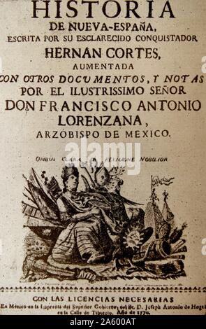 Titelseite Geschichte von Mexiko geschrieben von Hernán Cortés (1485-1547), mit Anmerkungen von Francisco Antonio de Lorenzana (1722-1804). Vom 18. Jahrhundert Stockfoto
