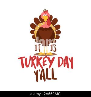 Es ist die Türkei Tag Y'all! - Thanksgiving Day kalligraphische Poster. Herbst Farbe Poster. Gut für scrap Booking, Poster, Grußkarten, Fahnen, Textilien Stock Vektor
