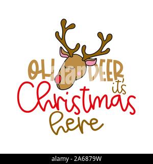 Oh deer ist es Weihnachten hier - Kalligraphie Phrase für Weihnachten. Handgezeichneten Schriftzug für Weihnachten Glückwunschkarten, Einladungen. Gut für T-Shirt, Tasse, scr Stock Vektor