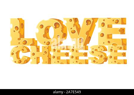 Konzept LIEBE KÄSE Wort essen Stil Buchstaben flachbild Vector Illustration auf weißem Hintergrund. Stock Vektor