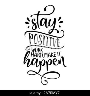 Bleiben Sie positiv - schöne Schrift Kalligraphie Zitat. Handschriftliche Weisheit Grußkarte. Motivation Poster. Moderne vektor design. Stock Vektor