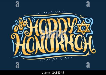 Vektor Grußkarte für Happy Chanukka, dekorativen Schablone mit Curly kalligrafischen Schrift mit Schnörkel, vier dreidels und David Stern, swirly Bru Stock Vektor