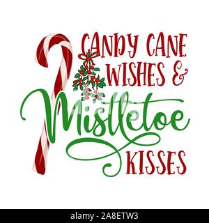 Candy Cane Wünsche und Mistelzweig küsst - Kalligraphie Phrase für Weihnachten. Handgezeichneten Schriftzug für Weihnachten Glückwunschkarten, Einladungen. Gut für T-Shir Stock Vektor