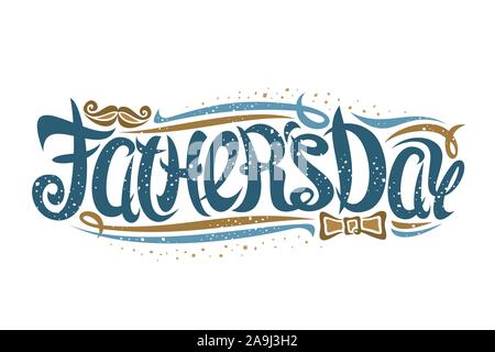 Vektor Grußkarte für den Vatertag, Banner für Urlaub mit herzlichen Glückwunsch text und elegante gedeiht, Fliege und Schnurrbart, original Bürste l Stock Vektor