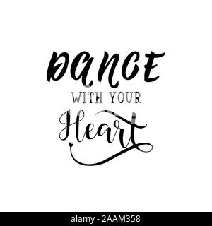 Tanz mit dem Herzen. Schriftzug. Tinte Abbildung. Moderne Pinsel Kalligraphie. Auf weissem Hintergrund Stock Vektor