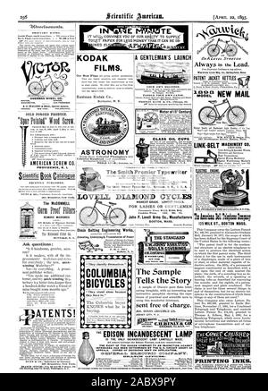 22. APRIL 1893. Unsere. Astronomie COLUMBIA FAHRRÄDER EIN GENTLEMAN'S START KLASSE ÖL TASSEN Fragen stellen: Die McCONNELL kalt geschmiedet. Amerikanische SCHRAUBE CO PROVIDENCE R.I. OVERMAN WHEEL CO. PATENT JACKE WASSERKOCHER Warwick Zyklus Mfg. Co. Springfield Mass leOPELa neue E-MAIL DRUCKFARBEN. Elektromotor 125 MILCH ST. BOSTON, Mass. ATENTS! KODAK FILME. Eastman Kodak Co. Kette Belting Technik arbeitet, Hubwagen Fördertechnik & Getriebe der Macht der Smith Premier der Schreibmaschine Smith Premier Schreibmaschine Co Syracuse N.Y., US A. LOVELL DIAMOND ZYKLEN höchsten Grad. Niedrigsten preisen. Für Damen oder Stockfoto