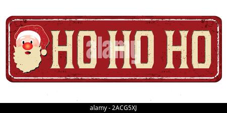 Ho Ho Ho Oldtimer rostiges Metall Zeichen auf weißem Hintergrund, Vector Illustration Stock Vektor