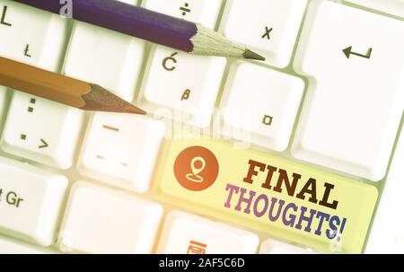 Handschrift text Abschließende Gedanken schreiben. Konzeptionelle Foto sollte letzten Sätze werden innerhalb ihrer Schlussfolgerungen Stockfoto